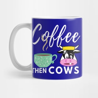 White Coffee Then Cows Mug